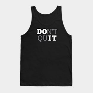 Don't Quit - Do It - Inspirational Motivation Tank Top